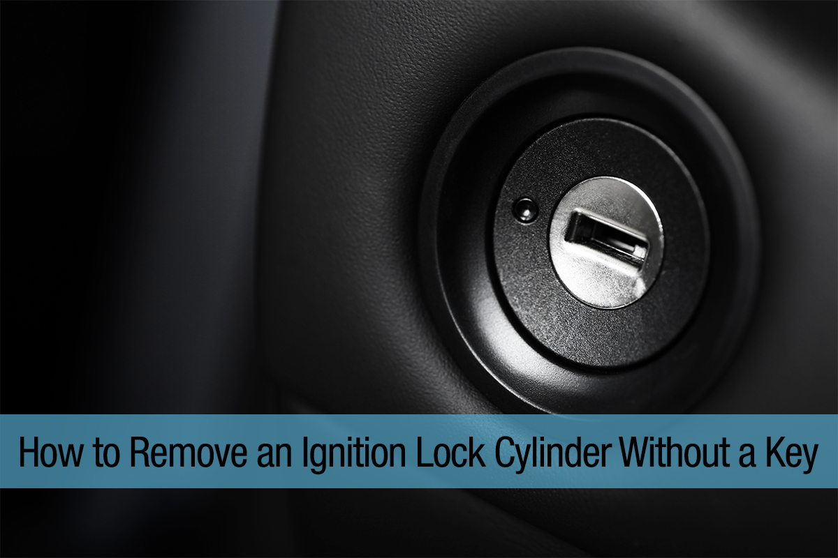 How to Remove an Ignition Lock Cylinder Without a Key