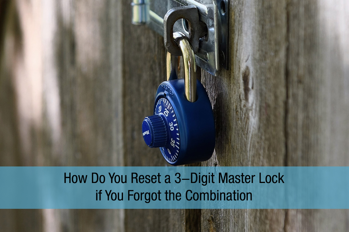 How Do You Reset a 3-Digit Master Lock if You Forgot the Combination?